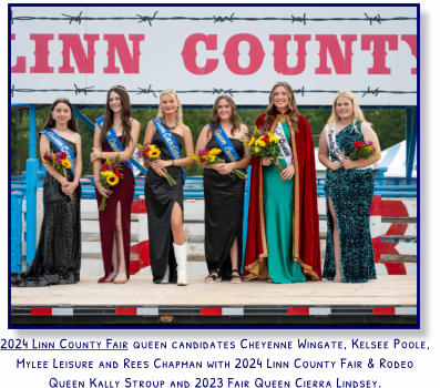 2024 Linn County Fair queen candidates Cheyenne Wingate, Kelsee Poole, Mylee Leisure and Rees Chapman with 2024 Linn County Fair & Rodeo Queen Kally Stroup and 2023 Fair Queen Cierra Lindsey.