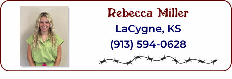 Rebecca Miller LaCygne, KS (913) 594-0628