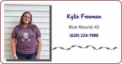 Kylie Freeman Blue Mound, KS (620) 224-7988