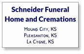Schneider Funeral Home and Cremations Mound City, KS Pleasanton, KS La Cygne, KS
