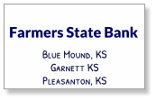 Farmers State Bank Blue Mound, KS Garnett KS Pleasanton, KS