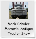 Mark Schuler Memorial Antique Tractor Show