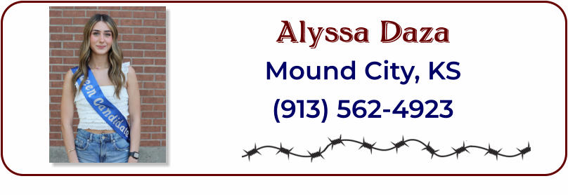 Alyssa Daza Mound City, KS (913) 562-4923