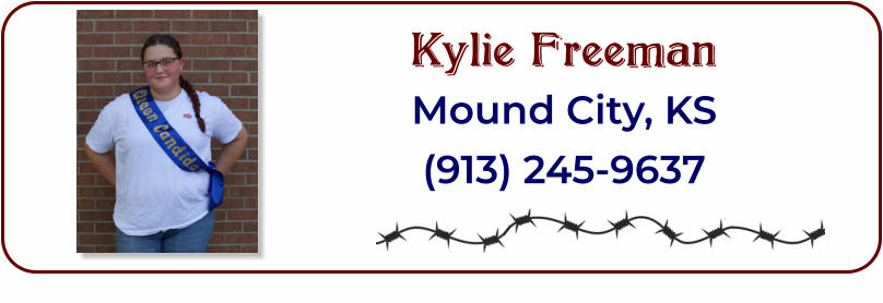 Kylie Freeman Mound City, KS (913) 245-9637