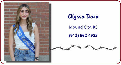 Alyssa Daza Mound City, KS (913) 562-4923