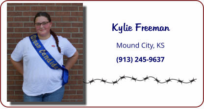 Kylie Freeman Mound City, KS (913) 245-9637