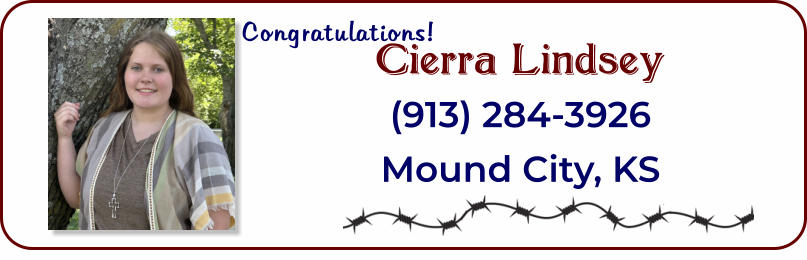 Congratulations! Cierra Lindsey (913) 284-3926 Mound City, KS    Congratulations!