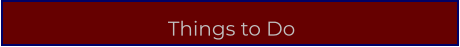 Things to Do