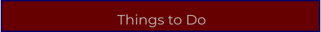 Things to Do